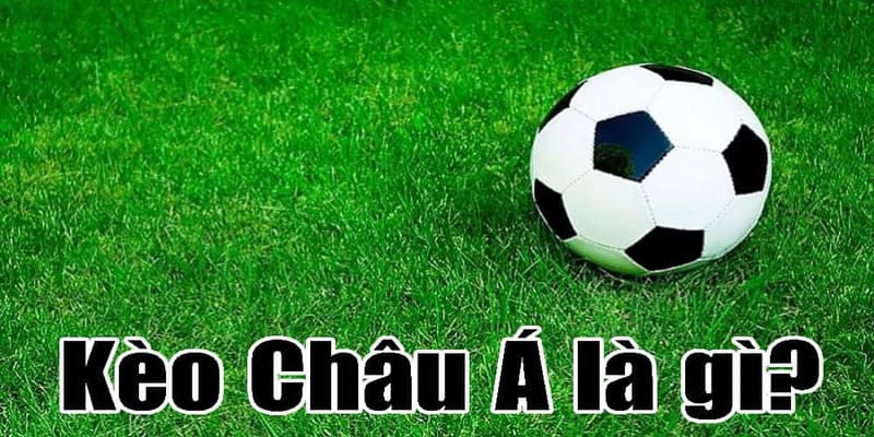 Tỷ lệ kèo châu Á