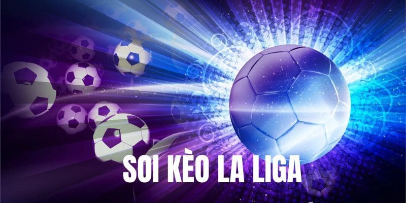soi kèo La Liga soi kèo La Liga