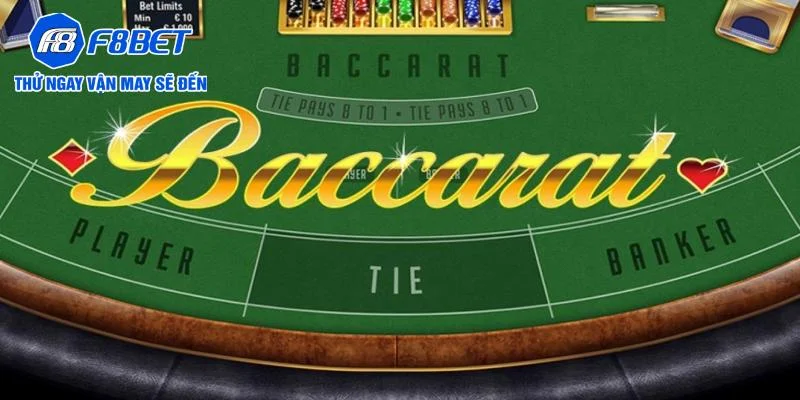 Cách Chơi Baccarat F8BET Chi Tiết Nhất Thắng Cho Tân Thủ