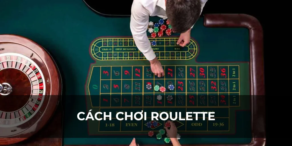 cách chơi Roulette