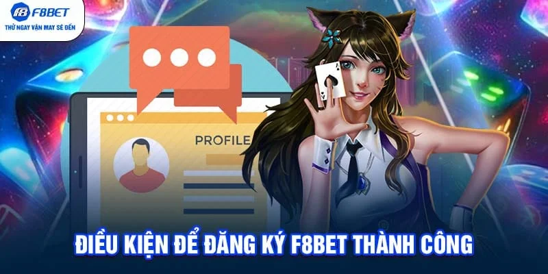 Điều kiện để đăng ký F8BET thành công Điều kiện để đăng ký F8BET thành công