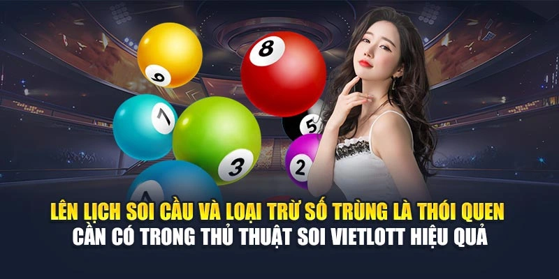 Lên lịch soi cầu và loại trừ số trùng là thói quen cần có trong thủ thuật soi Vietlott hiệu quả Lên lịch soi cầu và loại trừ số trùng là thói quen cần có trong thủ thuật soi Vietlott hiệu quả