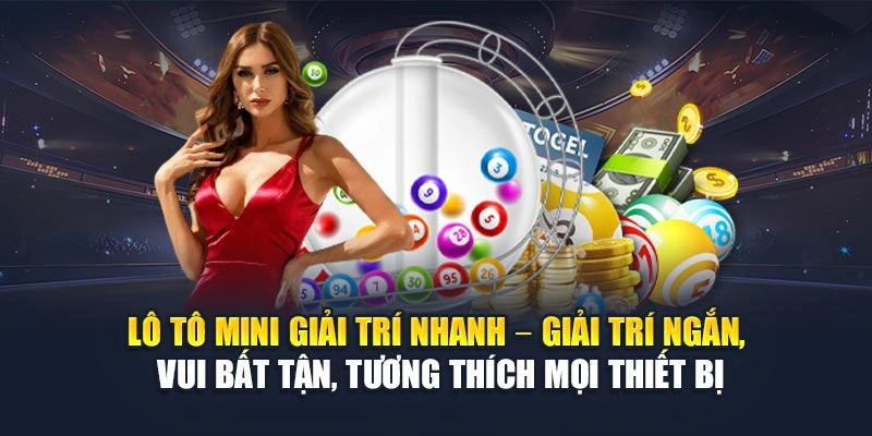 Lô tô mini giải trí nhanh – Giải trí ngắn, vui bất tận, tương thích mọi thiết bị Lô tô mini giải trí nhanh – Giải trí ngắn, vui bất tận, tương thích mọi thiết bị