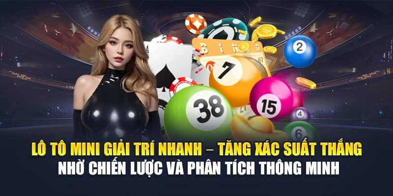 Lô tô mini giải trí nhanh – Tăng xác suất thắng nhờ chiến lược và phân tích thông minh Lô tô mini giải trí nhanh – Tăng xác suất thắng nhờ chiến lược và phân tích thông minh