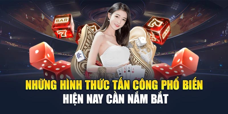 Những hình thức tấn công phổ biến hiện nay cần nắm bắt Những hình thức tấn công phổ biến hiện nay cần nắm bắt