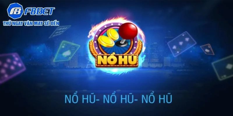 Nổ hũ đổi thưởng - Cơ hội trúng tiền tỷ cho các game thủ Nổ hũ đổi thưởng - Cơ hội trúng tiền tỷ cho các game thủ