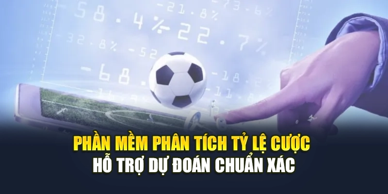 Phần Mềm Phân Tích Tỷ Lệ Cược Hỗ Trợ Dự Đoán Chuẩn Xác