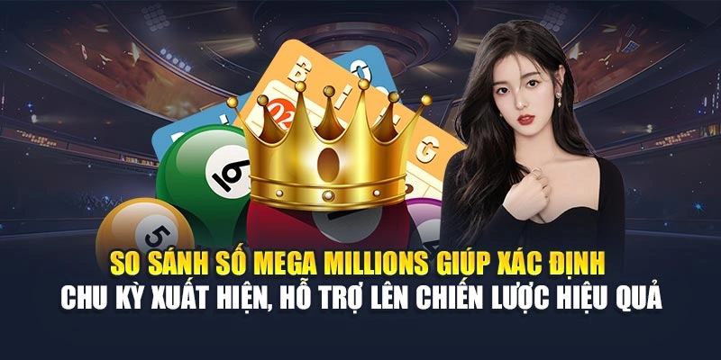 So sánh số Mega Millions giúp xác định chu kỳ xuất hiện, hỗ trợ lên chiến lược hiệu quả So sánh số Mega Millions giúp xác định chu kỳ xuất hiện, hỗ trợ lên chiến lược hiệu quả