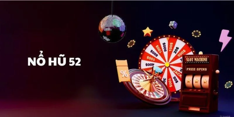 Thông tin đầy đủ về nổ hũ 52 Thông tin đầy đủ về nổ hũ 52