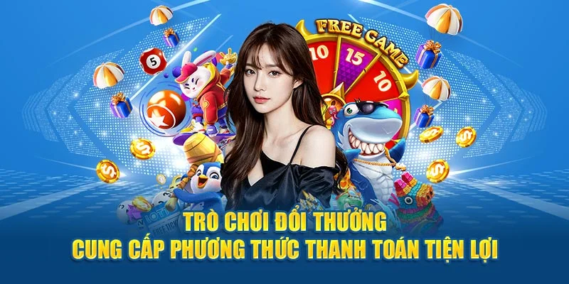 Trò chơi cung cấp phương thức thanh toán tiện lợi Trò chơi cung cấp phương thức thanh toán tiện lợi